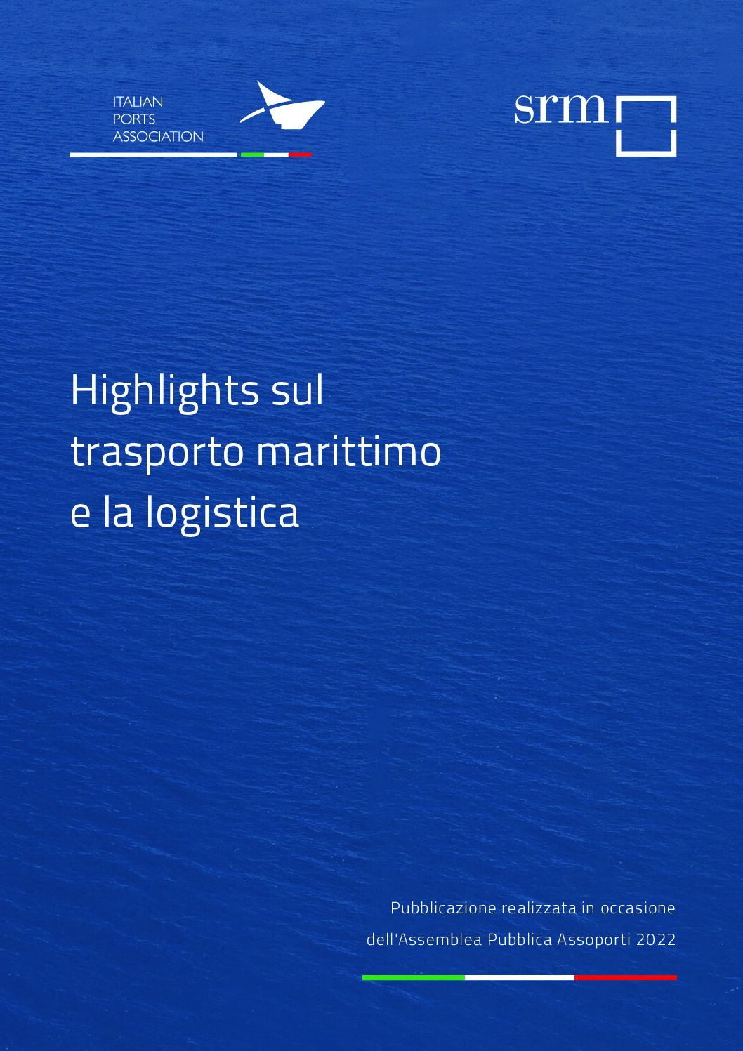 ECONOMIA DEL MARE -ASSOPORTI – SRM :Highlights sul trasporto marittimo e la logistica